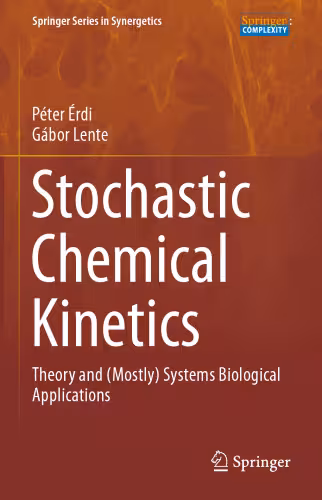 خرید و دانلود نسخه کامل کتاب Stochastic Chemical Kinetics: Theory and (Mostly) Systems Biological Applications