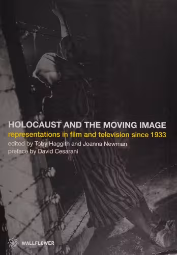 خرید و دانلود نسخه کامل کتاب Holocaust and the Moving Image: Representations in Film and Television Since 1933