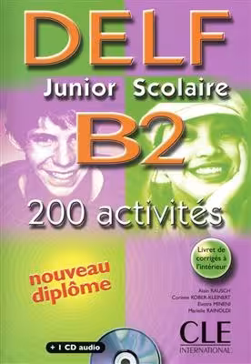 کتاب آزمون فرانسه دلف جونیور اسکولیر Delf Junior Scolaire B2: 200 Activites