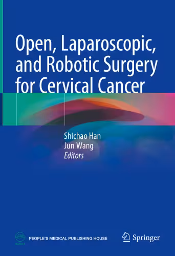 خرید و دانلود نسخه کامل کتاب Open, Laparoscopic, and Robotic Surgery for Cervical Cancer