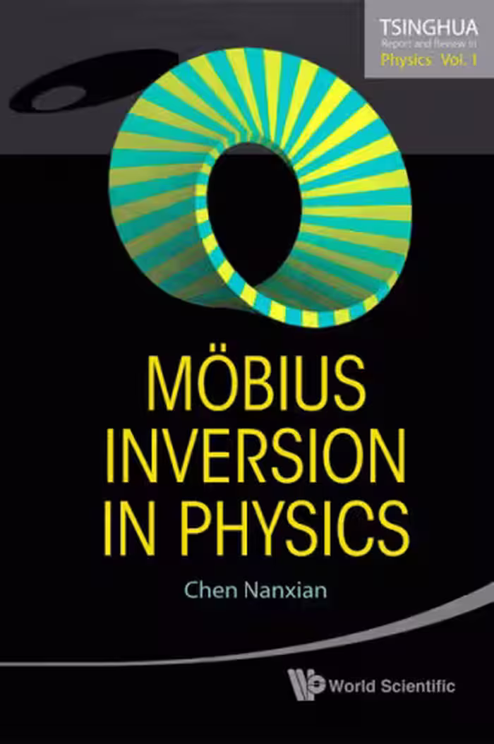 خرید و دانلود نسخه کامل کتاب Mobius Inversion in Physics (Tsinghua Report and Review in Physics)