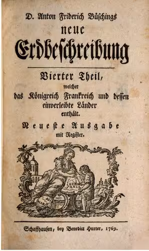 خرید و دانلود نسخه کامل کتاب D. Anton Friderich Büschings neue Erdbeschrebung: Königreich Frankreich und dessen einverleibte Länder
