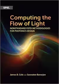 خرید و دانلود نسخه کامل کتاب Computing the Flow of Light: Nonstandard Fdtd Methodologies for Photonics Design