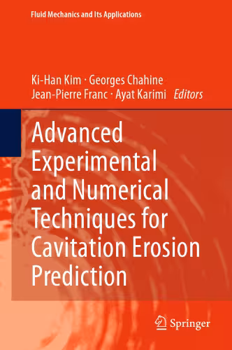 خرید و دانلود نسخه کامل کتاب Advanced Experimental and Numerical Techniques for Cavitation Erosion Prediction