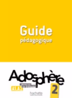 کتاب معلم فرانسوی ادوسفیر Adosphere 2 – Guide pedagogique