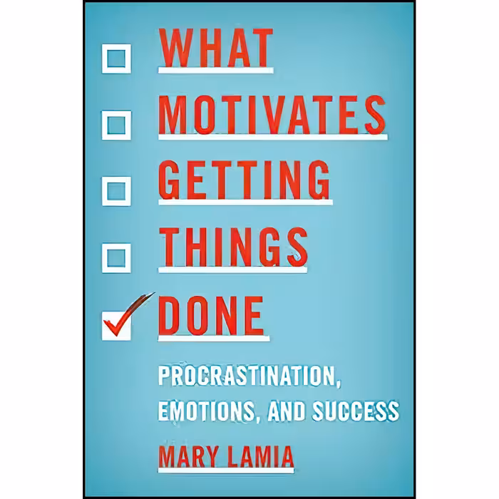 کتاب What Motivates Getting Things Done اثر Mary C. Lamia انتشارات Rowman &amp; Littlefield Publishers