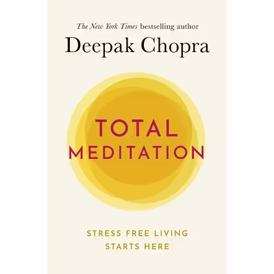 کتاب Total Meditation اثر Deepak Chopra, M.D. انتشارات Random House, Inc.