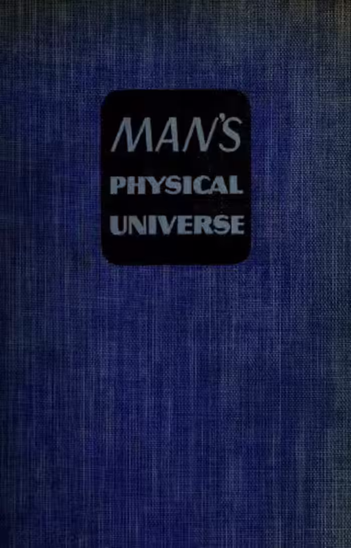 خرید و دانلود نسخه کامل کتاب Man's physical universe. A survey of physical science for colleges
