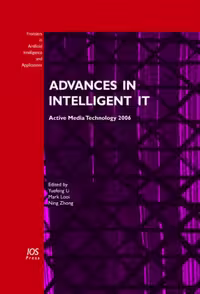 خرید و دانلود نسخه کامل کتاب Advances in Intelligent IT - Active Media Technology 2006, Proceedings of the 4th International Conference on Active Media Technology, AMT 2006, June 7-9, 2006, Brisbane, Australia