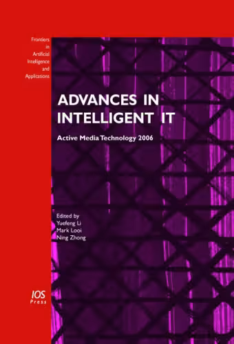 خرید و دانلود نسخه کامل کتاب Advances in Intelligent IT - Active Media Technology 2006, Proceedings of the 4th International Conference on Active Media Technology, AMT 2006, June 7-9, 2006, Brisbane, Australia