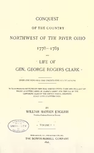 خرید و دانلود نسخه کامل کتاب Conquest of the Country Northwest of the River Ohio, 1778-1783, and Life of Gen. George Rogers Clark