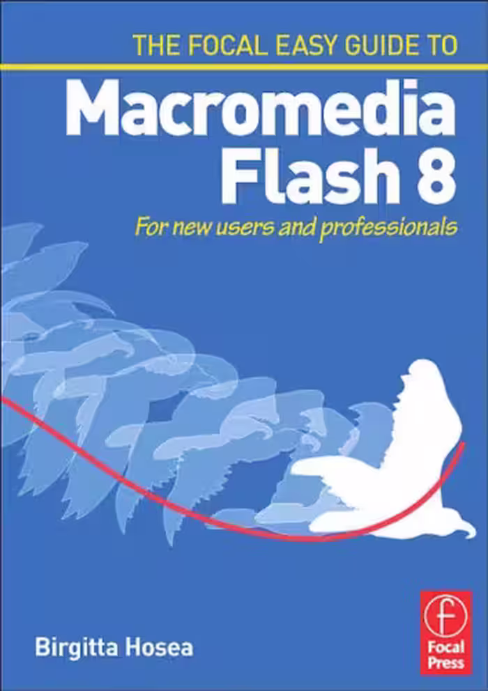 خرید و دانلود نسخه کامل کتاب Focal Easy Guide to Macromedia Flash 8: For New Users and Professionals
