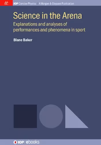 خرید و دانلود نسخه کامل کتاب Science in the Arena: Explanations and Analyses of Performances and Phenomena in Sport