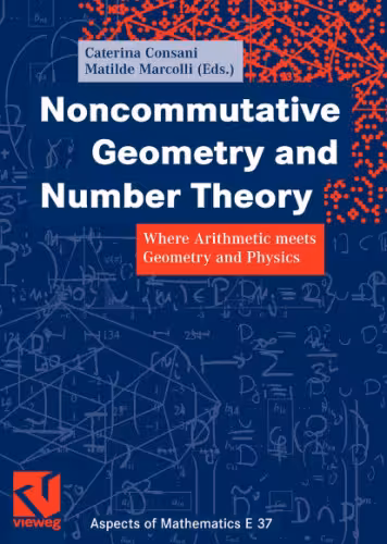 خرید و دانلود نسخه کامل کتاب Noncommutative geometry and number theory: Where arithmetic meets geometry and physics