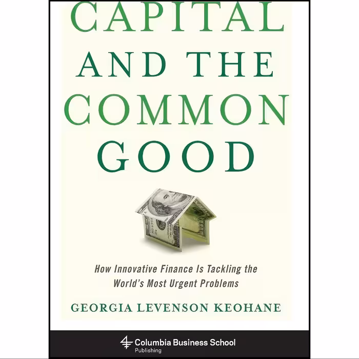 کتاب زبان اصلی Capital and the Common Good اثر Georgia Levenson Keohane