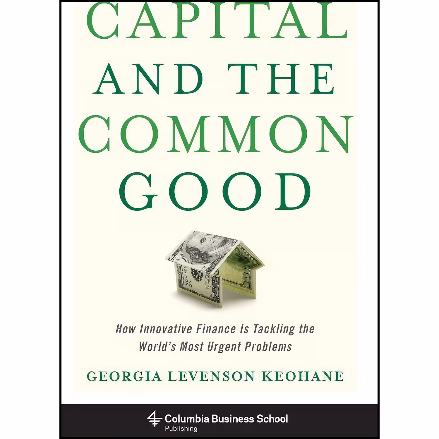 کتاب زبان اصلی Capital and the Common Good اثر Georgia Levenson Keohane