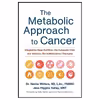 کتاب The Metabolic Approach to Cancer اثر  جمعی از نویسندگان انتشارات Chelsea Green Publishing