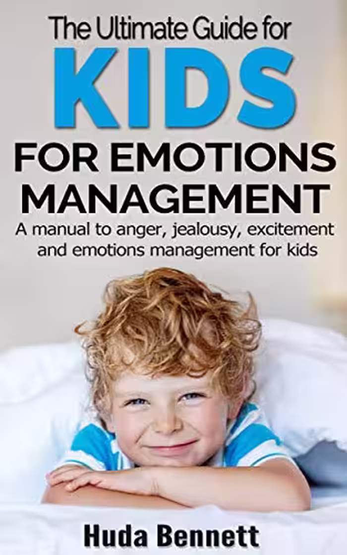 خرید و دانلود نسخه کامل کتاب The Ultimate Guide for Kids to Emotions Management: A manual to anger, jealousy, excitement and emotions management for kids -   Pdf