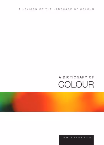 خرید و دانلود نسخه کامل کتاب A Dictionary of Colour: A Lexicon of the Language of Colour