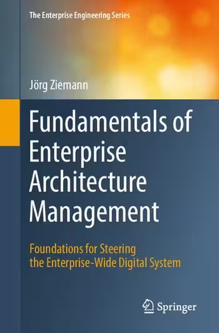 خرید و دانلود نسخه کامل کتاب Fundamentals of Enterprise Architecture Management: Foundations for Steering the Enterprise-Wide Digital System