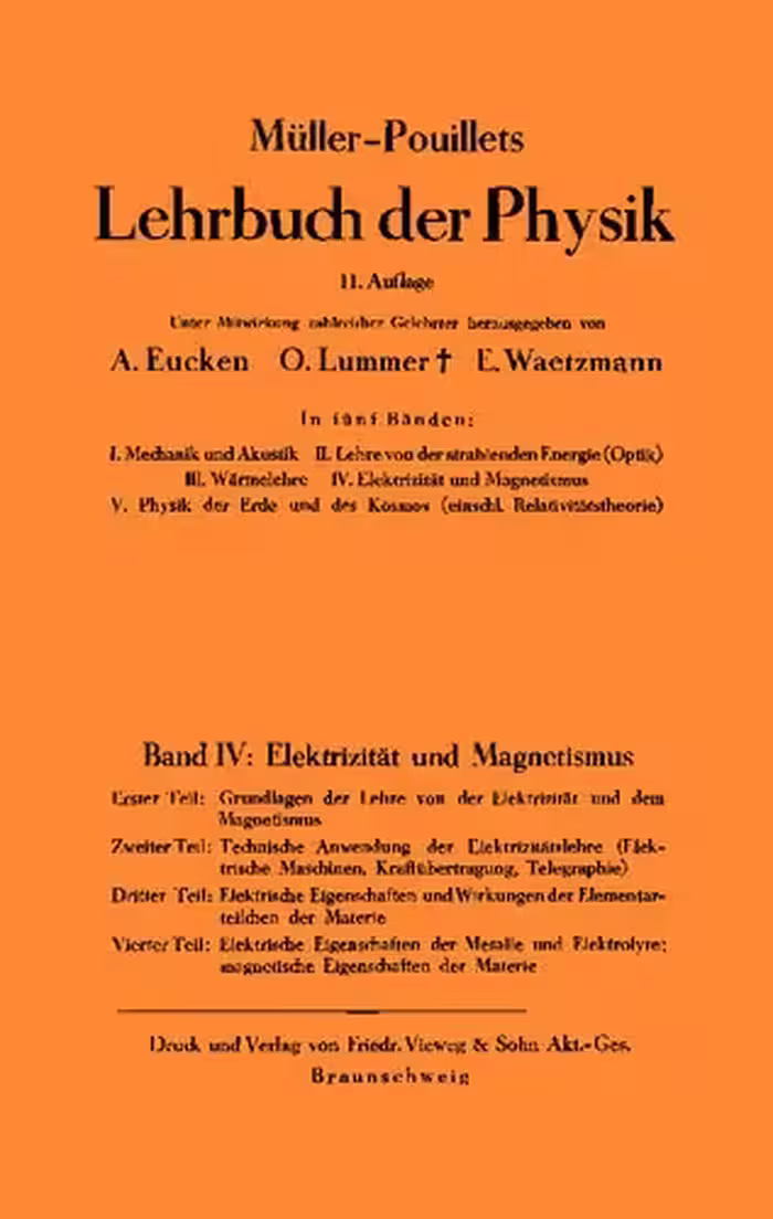خرید و دانلود نسخه کامل کتاب Müller-Pouillets Lehrbuch der Physik, Band IV, 4. Teil: Elektrische Eigenschaften der Metalle und Elektrolyte, magnetische Eigenschaften der Materie