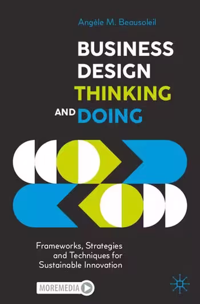 خرید و دانلود نسخه کامل کتاب Business Design Thinking and Doing: Frameworks, Strategies and Techniques for Sustainable Innovation