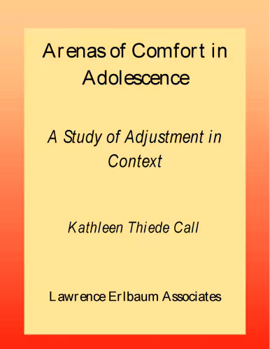 خرید و دانلود نسخه کامل کتاب Arenas of Comfort in Adolescence: A Study of Adjustment in Context (Research Monographs in Adolescence Series)