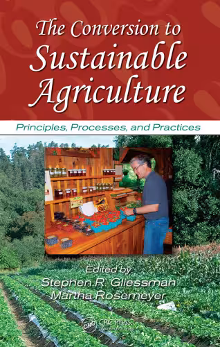 خرید و دانلود نسخه کامل کتاب The Conversion to Sustainable Agriculture: Principles, Processes, and Practices (Advances in Agroecology)