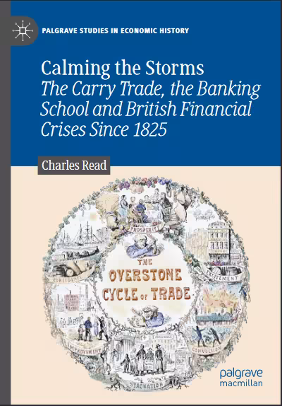 خرید و دانلود نسخه کامل کتاب Calming the Storms The Carry Trade, the Banking School and British Financial Crises Since 1825 - Original PDF