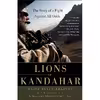 کتاب Lions of Kandahar اثر Rusty Bradley and Kevin Maurer انتشارات Bantam