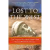 کتاب Lost to the West اثر Lars Brownworth انتشارات Crown