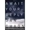 کتاب Await Your Reply اثر Dan Chaon انتشارات Ballantine Books