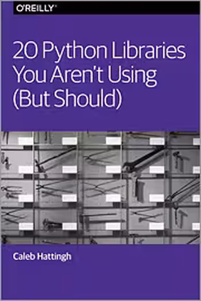 خرید و دانلود نسخه کامل کتاب 20 Python Libraries You Aren&#039;t Using (But Should)