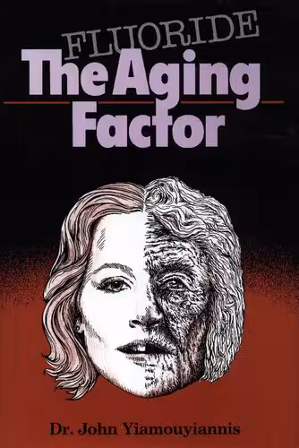 خرید و دانلود نسخه کامل کتاب Fluoride -- The Aging Factor