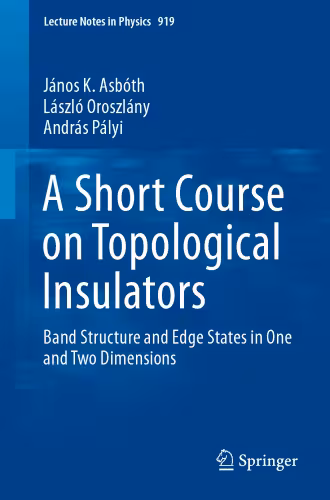 خرید و دانلود نسخه کامل کتاب A Short Course on Topological Insulators: Band Structure and Edge States in One and Two Dimensions