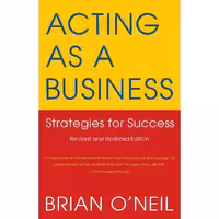 کتاب زبان اصلی Acting as a Business اثر Brian OxNeil انتشارات Vintage