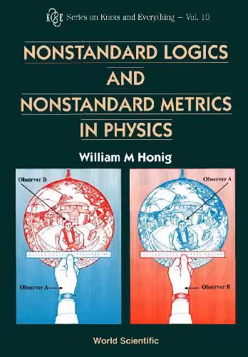 خرید و دانلود نسخه کامل کتاب Nonstandard logics and nonstandard metrics in physics