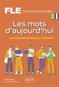 دانلود کتاب Les mots d'aujourd'hui. - Lexique thématique de l'actualité. B1-B2