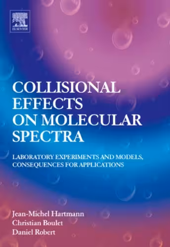 خرید و دانلود نسخه کامل کتاب Collisional Effects on Molecular Spectra: Laboratory experiments and models, consequences for applications