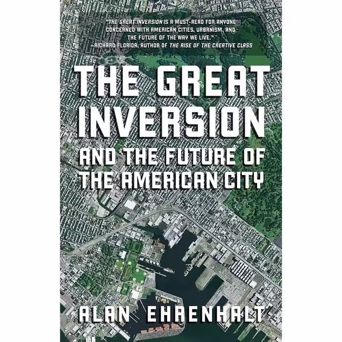 کتاب The Great Inversion and the Future of the American City اثر Alan Ehrenhalt انتشارات Vintage