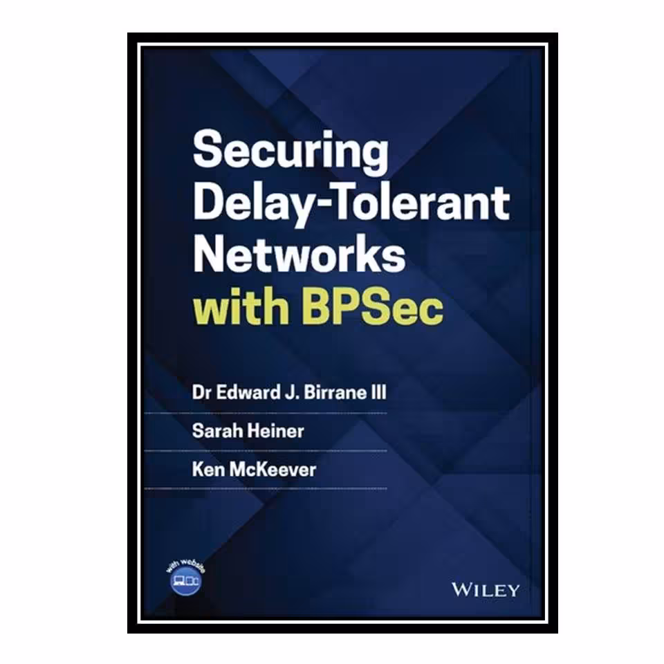 کتاب Securing Delay-Tolerant Networks with BPSec