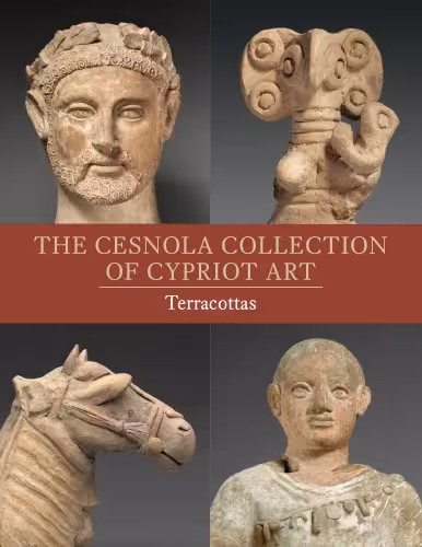 خرید و دانلود نسخه کامل کتاب The Cesnola Collection of Cypriot Art: Terracottas