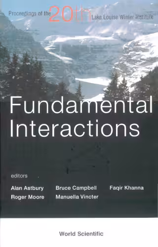 خرید و دانلود نسخه کامل کتاب Fundamental interactions: proceedings of the Twentieth Lake Louise Winter Institute, Lake Louise, Alberta, Canada, 20-26 February, 2005
