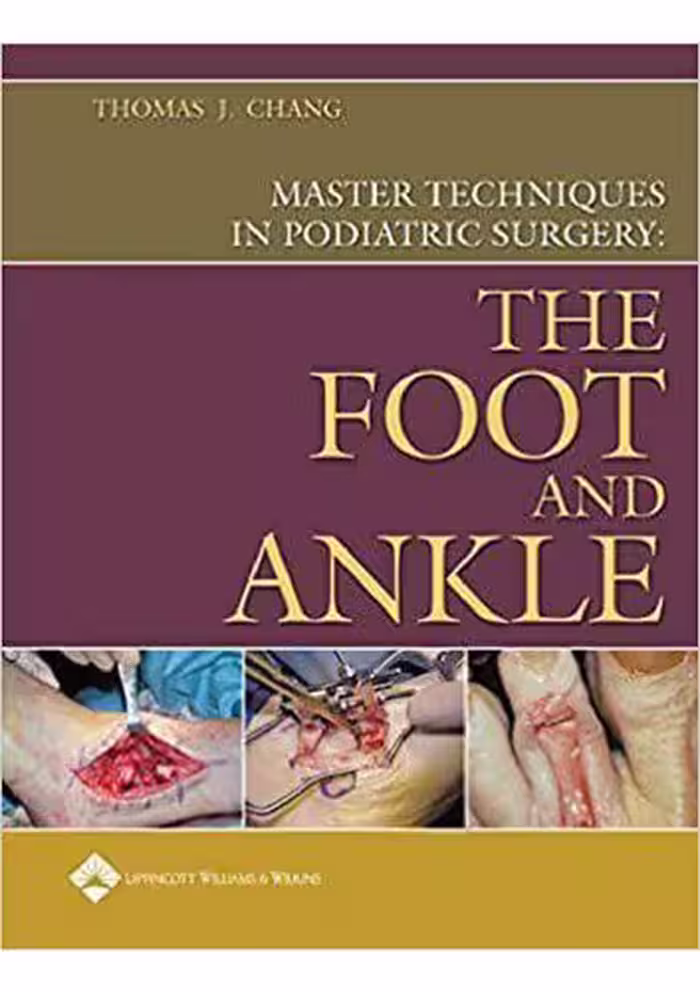 خرید و دانلود نسخه کامل کتاب Master Techniques in Podiatric Surgery The Foot and Ankle