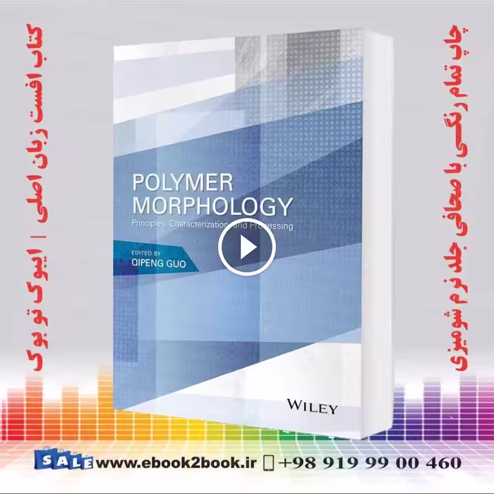 Polymer Morphology: Principles, Characterization, and Processing