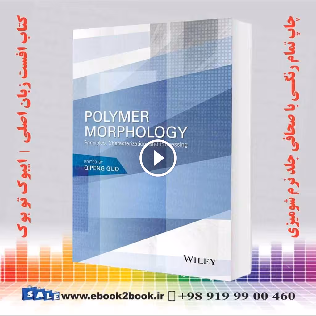 Polymer Morphology: Principles, Characterization, and Processing