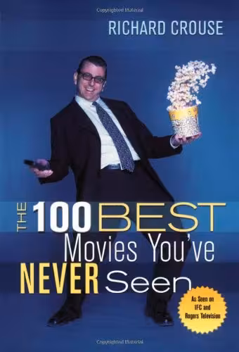 خرید و دانلود نسخه کامل کتاب The 100 Best Movies You've Never Seen - PDF