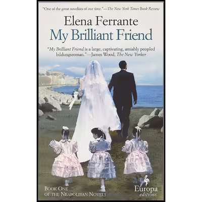 کتاب My Brilliant Friend اثر Elena Ferrante AND Ann Goldstein انتشارات Europa Editions