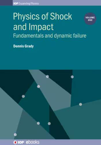 خرید و دانلود نسخه کامل کتاب Physics of Shock and Impact: Fundamentals and Dynamic Failure