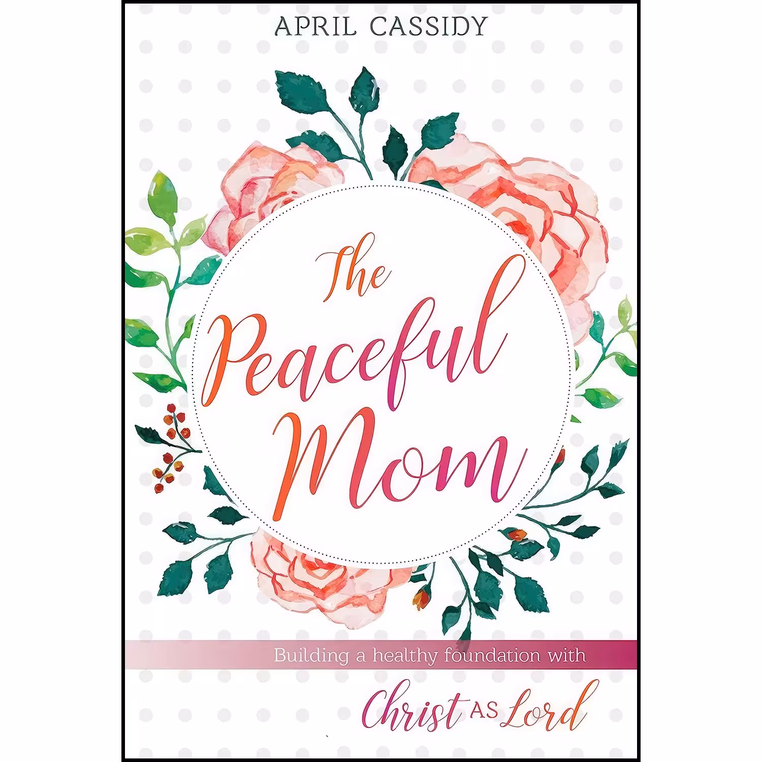 کتاب زبان اصلی Peaceful Mom اثر April Cassidy